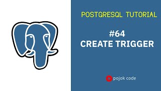 POSTGRESQL TUTORIAL #64 CREATE TRIGGER