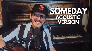 Someday- Acoustic Version