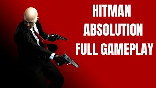 Hitman Absolution Stealth FULL Walkthrough Gameplay NO COMMENTARY - 1080p Ultra [PC]