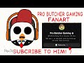 PRO BUTCHER GAMING FANART! :)) @ProButcherGaming ❤❤💚💚