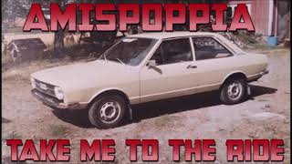 Amispoppia - Take Me To The Ride