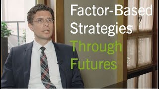 An Introduction to Factor-Based Strategies Through Futures