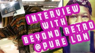 #1 INTERVIEW WITH BEYOND RETRO AT PURE LDN 2015