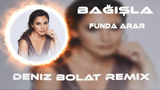 Funda Arar - Bağışla ( Deniz Bolat Remix ) Derdinle Yorgunum Sensiz Kalarak Yalnızlığa Vurgunum