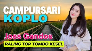 JOS GANDOS TENAN IKI CAMPURSARI POP JAWA KOPLO  PALING TOP TOMBO KESEL