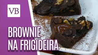 Brownie de frigideira - Você Bonita (30/08/18)