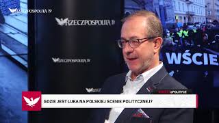 #RZECZoPOLITYCE: Jan Garlicki - Gdzie jest luka na polskiej scenie politycznej?