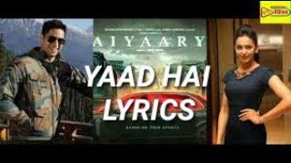 YAAD HAI SONG LYRICS | HINDI MP3 SONG | AIYAARY