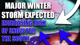 Major Winter Storm Expected! Increasing Snow Risk For The South..