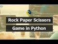 Python Tutorial #9 - Making a Rock Paper Scissors game using Python