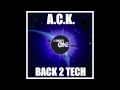 A.C.K. -  Back 2 Tech (NumberOneBeats Deeper) YouTube Edit