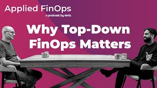 Applied FinOps - Context, Control, and Translation: Why Top-Down FinOps Matters