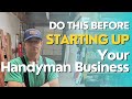 DO THIS before Starting your Handyman Business