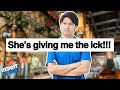 My Girlfriend Gives Me The ICK! | r/AITA