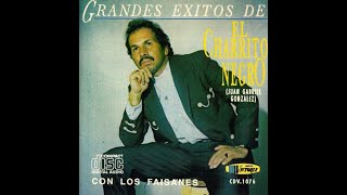 AMBICIOSA Y CRUEL - EL CHARRITO NEGRO - Ranchera (Gabriel Echeverry) ℗ 1990