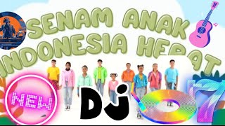 SENAM ANAK INDONESIA HEBAT FULL VERSI DJ NEW