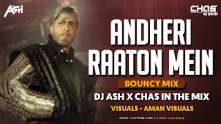 Andheri Raaton Mein (Bouncy Mix) DJ Ash x Chas In The Mix | Shahenshah 1988 | Amitabh Bachchan