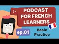 Podcast for French Learners ep.01 | Basic French Practice | ChungaPodcast French Episode 01