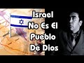 ¿Realmente Israel es el Pueblo de Dios?