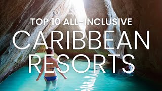 Caribbean All-inclusive Resorts | Travel Video 2022 | All Inclusive Caribbean Resorts