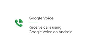 Receive calls using Google Voice on Android using Google Workspace for business