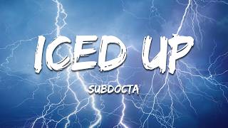SubDocta - Iced Up (VIP) (Lyrics)