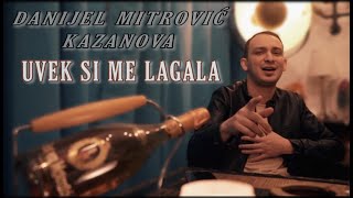 Danijel Mitrović Kazanova - Uvek si me lagala( 2022♫♪¸¸.•*¨*•♫♪)