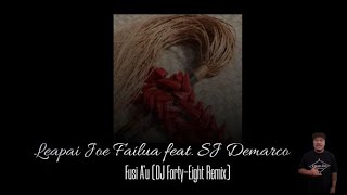 Leapai Joe Failua ft SJ Demarco - Fusi A'u (DJ Forty- Eight Remix)