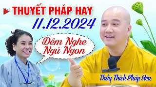 THUYẾT PHÁP HAY (Ngày 11.12.2024) 