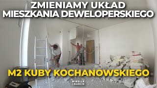 Zmieniamy układ mieszkania deweloperskiego | M2 Kuby Kochanowskiego odc. 1 | Mirella i Marcin