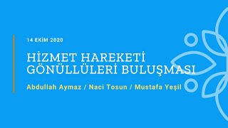 Hizmet Hareketi Gönüllüleri Buluşması: Abdullah Aymaz / Naci Tosun / Mustafa Yeşil