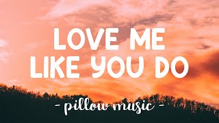 Love Me Like You Do - Ellie Goulding (Lyrics) 🎵