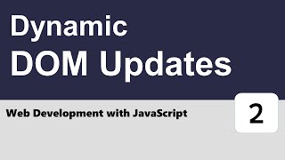 Web Development with JavaScript #2 - Dynamic DOM Updates