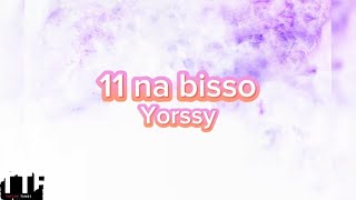 Yorssy - freestyle #11Asuivre2025 | 11 na bisso (speed up/tiktok version) Paroles/Lyrics