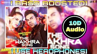The Wakhra Song | 10D Songs | 8D Audio | Bass Boosted | Judgementall Hai Kya | 10d Songs Hindi
