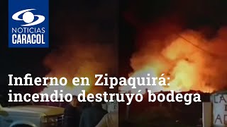 Infierno en Zipaquirá: incendio destruyó una bodega
