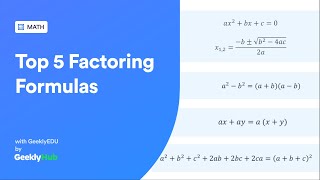 #GeeklyHub Top 5 Factoring Formulas That Will Make Your Life Easier