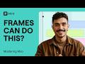 5 Ways to Use Frames You Didn't Know About