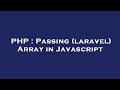 PHP : Passing (laravel) Array in Javascript