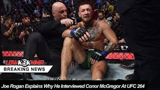 Joe Rogan Explains Why He Interviewed Conor McGregor after UFC 264