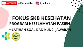 SKB KESEHATAN - PROGRAM KESELAMATAN PASIEN - MATERI + SOAL LATIHAN