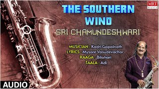 Carnatic Classical Instrumental | The Southern Wind | Sri Chamundeshwari | By Kadri Gopalnath