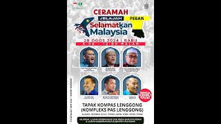 Ceramah Jelajah Perak: Selamatkan Malaysia / 28 OGOS 2024