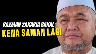 SAH DENGAN INI RAZMAN ZAKARIA BAKAL KENA SAMAN LAGI LEBIH TERUK DARI YANG LALU