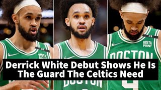 Derrick White Debut Shows He Is The Guard The Celtics Need