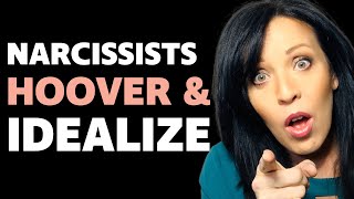 Why Narcissists Hoover and Idealize You: The Truth About Their Need for Narcissistic Supply