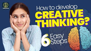 How To Develop A Creative Mind? 6 Hacks For Creative Thinking | Personal Development Tips