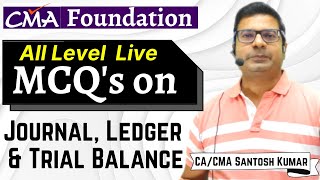 Journal, Ledger & Trial Balance | CMA Foundation | MCQs Live Revision | CA/CMA Santosh Kumar