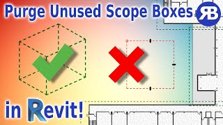 Revit Snippet: Instantly Purge Unused Scope Boxes