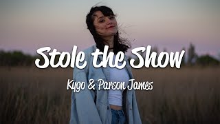 Kygo - Stole The Show Lyrics Ft Parson James